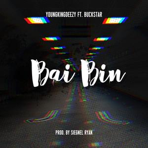 Bai Bin (feat. Youngkingdeezy & Buckstar) (Explicit)