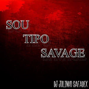 SOU TIPO SAVAGE (Explicit)