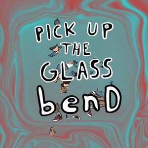 Pick Up The Glass (Explicit)