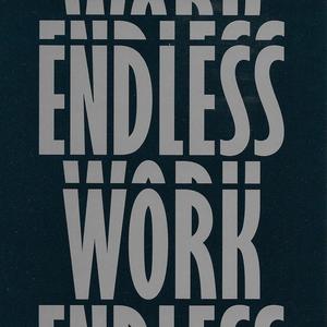 Endless Work