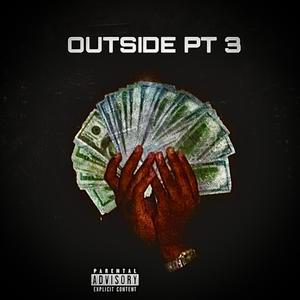 Outside Pt. 3 (feat. M3rcry, Jah2fed & whojered) (Explicit)