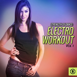 Strength of Dance: Electro Workout, Vol. 1