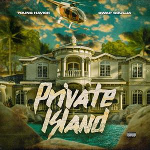 Private Island (feat. Gwap Soulja) [Explicit]