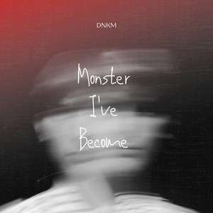 Monster I've Become (Extended Version)