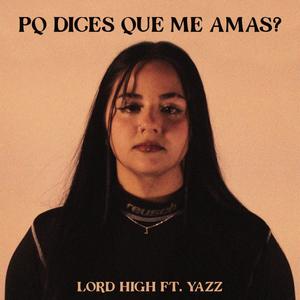 Pq Dices Que Me Amas? (feat. Yazz Musica)