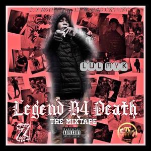 Legend B4 Death (Explicit)