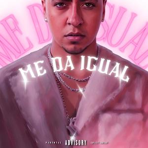 Me Da Igual (Explicit)