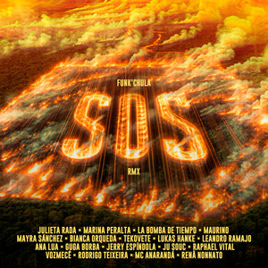 S.O.S rmx (JULIETA RADA, MARINA PERALTA, LA BOMBA DE TIEMPO, MAURINO, MAYRA SÁNCHEZ, BIANCA ORQUEDA, TEKOVETE, LUKAS HANKE, LEANDRO RAMAJO, ANA LUA, GUGA BORBA, JERRY ESPÍNDOLA, JU SOUC, RAPHAEL VITAL, RODRIGO TEIXEIRA, VOZMECÊ, MC ANARANDÁ, RENÃ NONNATO)