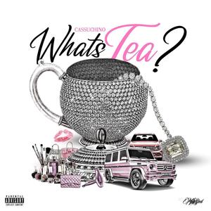 What's Tea? (Explicit)