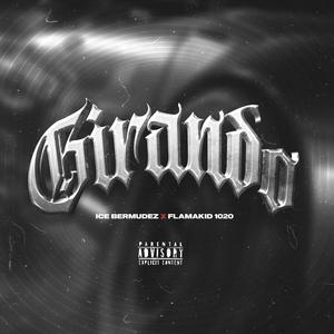Girando (feat. FLAMAKID1020) (Explicit)
