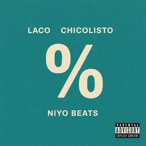 % (feat. CHICOLISTO & NIYO BEATS) (Explicit)