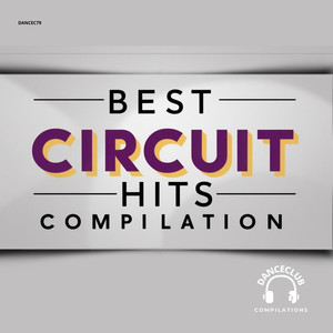 Best Circuit Hits Compilation