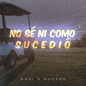 No sé ni como sucedió (Explicit)