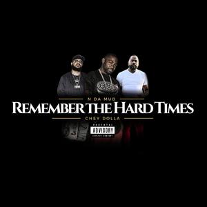 Remember the Hard Times(feat. Chey Dolla) (Explicit)