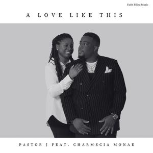 A Love Like This(feat. Charmecia Monae)