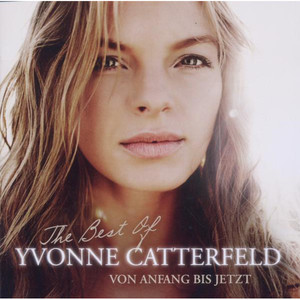 Von Anfang bis jetzt - The Best Of Yvonne Catterfeld