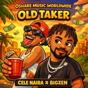 Cele Naira, OLD TAKER (feat. BigZen)