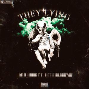 They Lying (feat. Gba Mook) [Explicit]