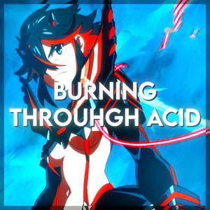 Burning through acid