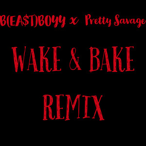 WAKE & BAKE (Remix)