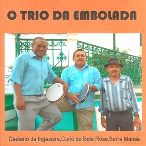 O Trio da Embolada (feat. Caetano da Ingazeira & Curió de Bela Rosa)