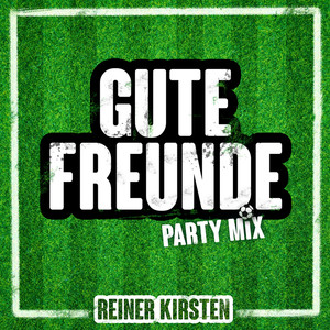 Gute Freunde (Party Mix)