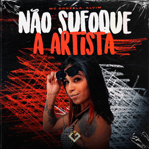 Não Sufoque a Artista (Explicit)