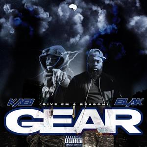 G.E.A.R (Give Em' A Reason) (feat. Mazi KaBi) (Explicit)