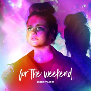 GREYLEE - for the weekend