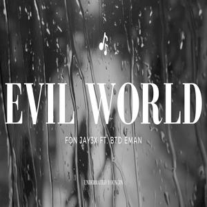 Evil World (feat. BTD EMan) (Explicit)