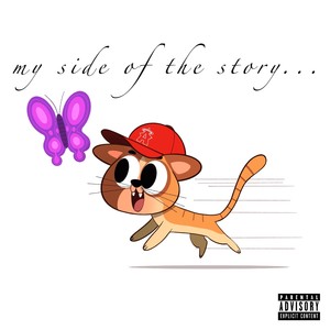 my side of the story... (Explicit)