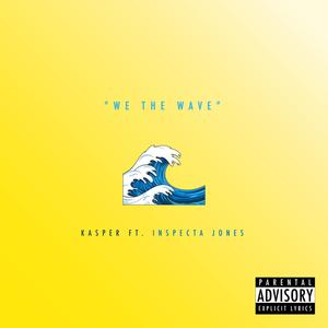 We The Wave(feat. Inspecta Jones) (Explicit)