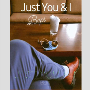 Just You & I