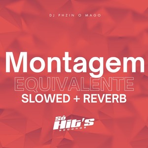 Montagem Equivalente (Slowed + Reverb) [Explicit]