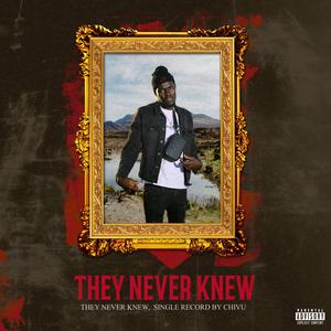 They Never Knew (Explicit)