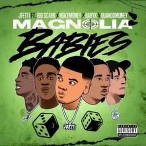 Magnolia Babies (feat. Big Scarr, Nuke Money, Baby K & Quando Muney) [Explicit]