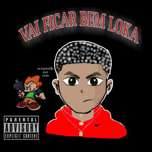 VAI FICA BEM LOKA (Explicit)