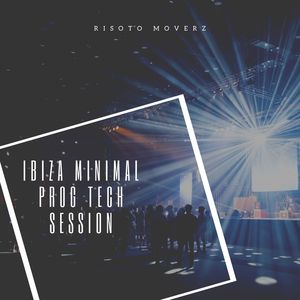 Ibiza Minimal Prog Tech Session