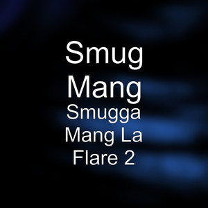 Smugga Mang La Flare 2 (Explicit)