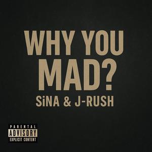 WHY YOU MAD? (Explicit)