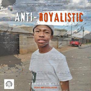 Anti - Royalistic (feat. Mr Exclusive)