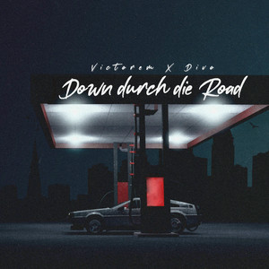 Down Durch Die Road (Explicit)