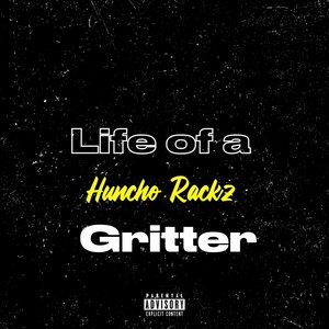 Life Of A Gritter (Explicit)