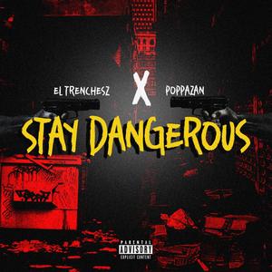 Stay Dangerous (Explicit)