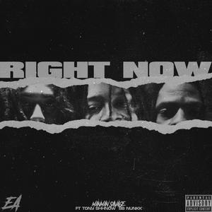 Right now (feat. Tony Shhnow & Sb Nunkk) [Explicit]