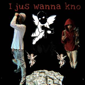 I jus wanna kno (feat. Noskino) [Explicit]