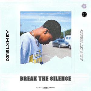 BREAK THE SILENCE (Explicit)