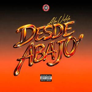 Desde Abajo (Explicit)