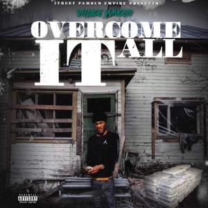 Overcome It All (Explicit)