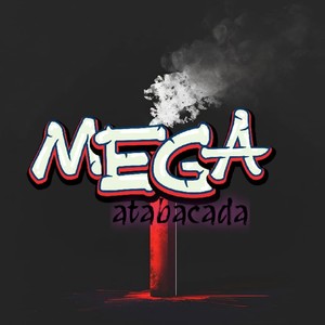 MEGA ATABACADA (Explicit)
